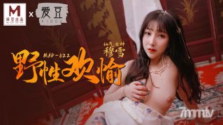 Mad022 Wild Joy-Mu Xue 【Madou】